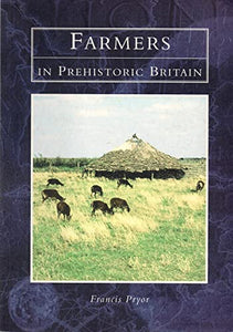 Farmers in Prehistoric Britain 