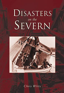 Disasters on the Severn 