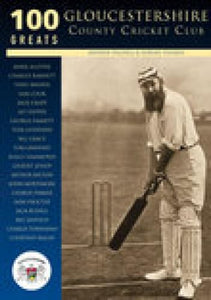 Gloucestershire County Cricket Club: 100 Greats 