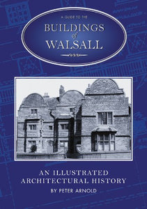 A Guide to the Buildings of Walsall 