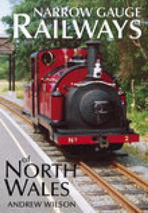 Narrow Gauge Railways of North Wales 