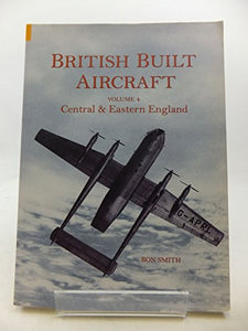 British Built Aircraft Volume 4 