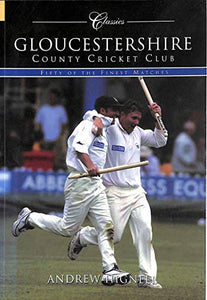 Gloucestershire County Cricket Club (Classic Matches) 