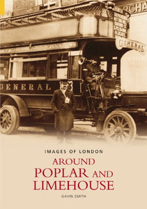 Around Poplar and Limehouse: Images of London 