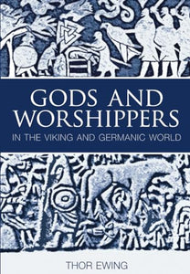 Gods and Worshippers in the Viking and Germanic World 