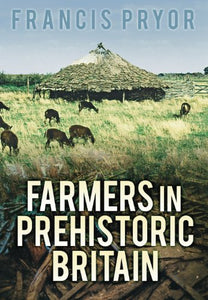 Farmers in Prehistoric Britain 