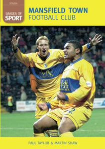 Mansfield Town Football Club: Images of Sport 