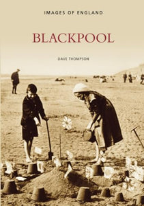 Blackpool: Images of England 