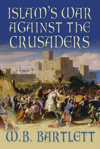 Islam's War Against the Crusaders 