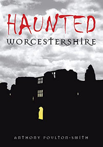 Haunted Worcestershire 