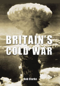 Britain's Cold War 