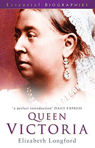 Queen Victoria: Essential Biographies 