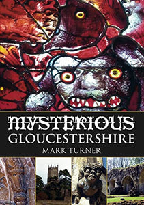 Mysterious Gloucestershire 