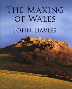 The Making of Wales (Welsh Edition) 