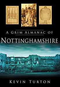 A Grim Almanac of Nottinghamshire 