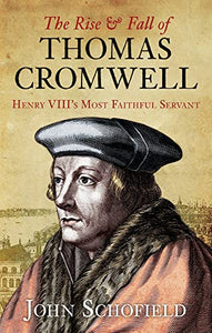 The Rise and Fall of Thomas Cromwell 