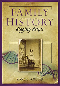 Family History: Digging Deeper 