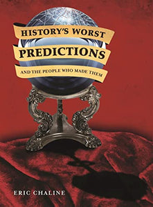 History's Worst Predictions and the People Who Made Them 