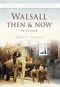 Walsall Then & Now 