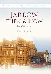 Jarrow Then & Now 