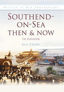 Southend-on-Sea Then & Now 