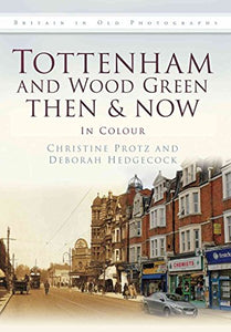 Tottenham and Wood Green Then & Now 