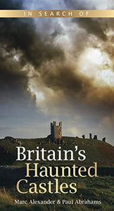 In Search of Britain's Haunted Castles 