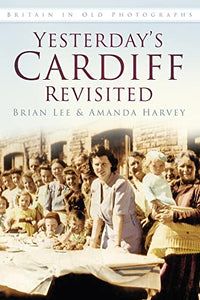 Yesterday's Cardiff Revisited 