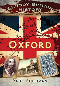 Bloody British History: Oxford 