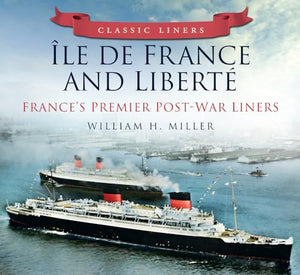 Ile de France and Liberte: France's Premier Post-War Liners 