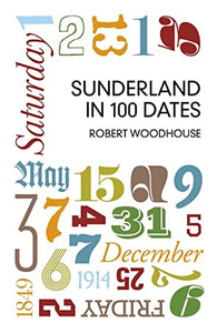 Sunderland in 100 Dates 