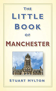 The Little Book of Manchester 