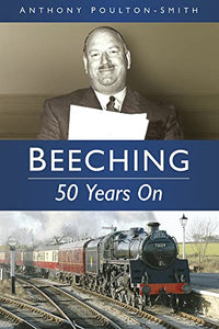 Beeching: 50 Years On 