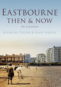 Eastbourne Then & Now 