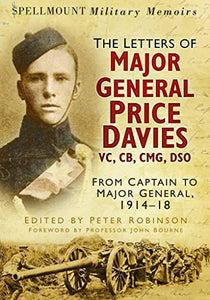 The Letters of Major General Price Davies VC, CB, CMG, DSO 