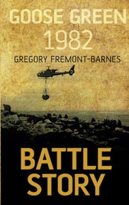 Battle Story: Goose Green 1982 