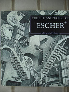 The Life and Works of Escher 