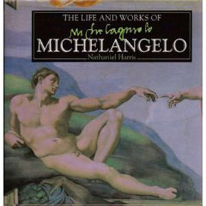 The Life and Works of Michelangelo 