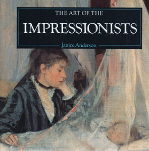 The Art of the Impressionists 