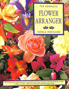 THE COMPLETE FLOWER ARRANGER 