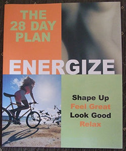 Energize: The 28 Day Plan 