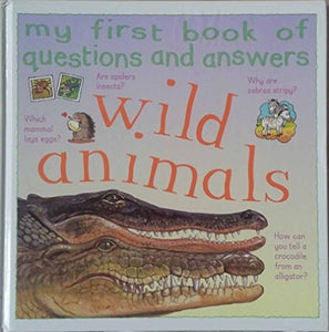 My First Book of Questions and Answers Wild Animals 