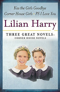 Lilian Harry: Three Great Novels: Corner House Novels 