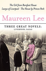 Maureen Lee: Three Great Novels: Bestselling Liverpool Sagas 