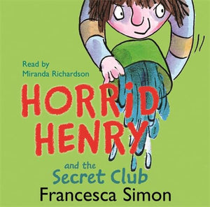 Horrid Henry and the Secret Club 