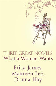 Three Great Novels: What A Woman Wants 