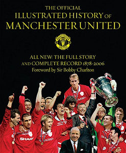 The Official Illustrated History Of Manchester United 