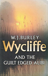 Wycliffe and the Guilt-Edged Alibi 