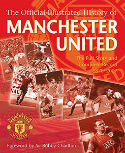 The Official Illustrated History Of Manchester United 