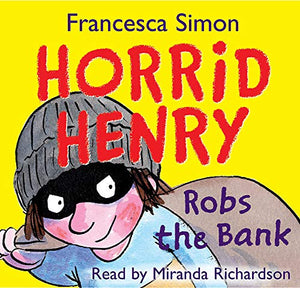 Horrid Henry Robs the Bank 